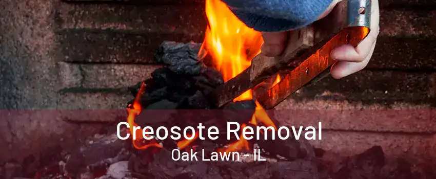 Creosote Removal Oak Lawn - IL