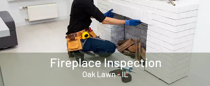 Fireplace Inspection Oak Lawn - IL