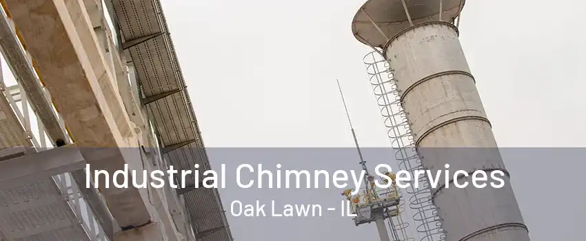 Industrial Chimney Services Oak Lawn - IL