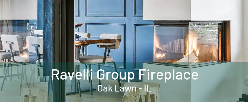 Ravelli Group Fireplace Oak Lawn - IL